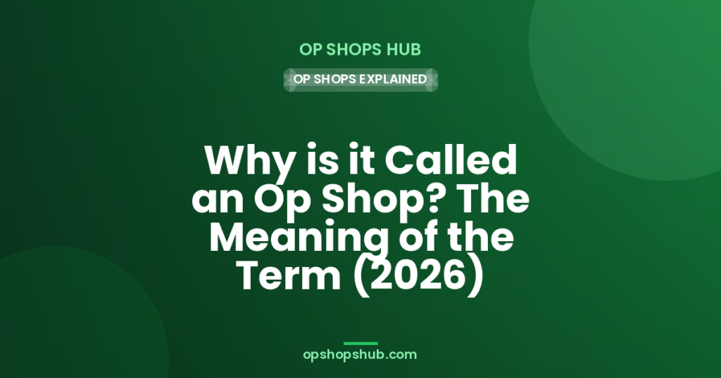 Why is it Called an Op Shop? The Meaning of the Term (2026)